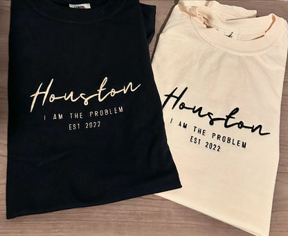 Houston, I Am The Problem Tee